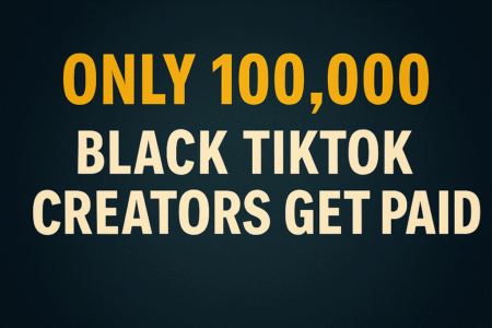 The Harsh Reality for Black TikTok Creators—and the Better Path Forward