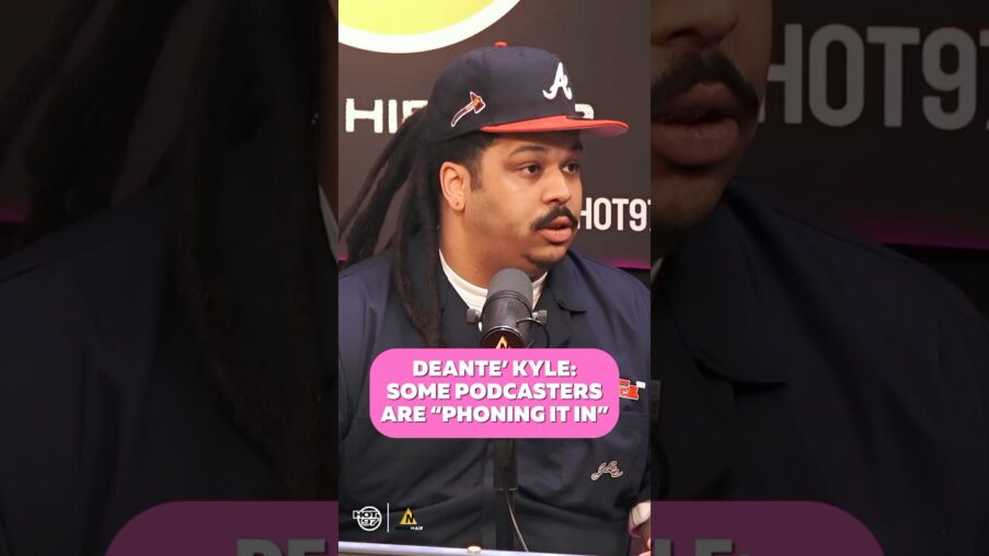 deante kyle calls out podcasters who are phoning it in nessaonair hot97 fJ80IO