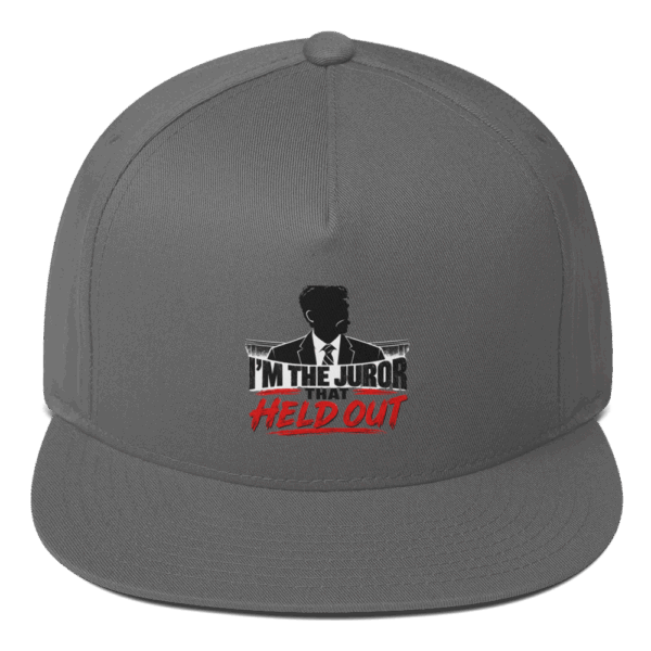 I'm the juror that held out - Flat Bill Cap