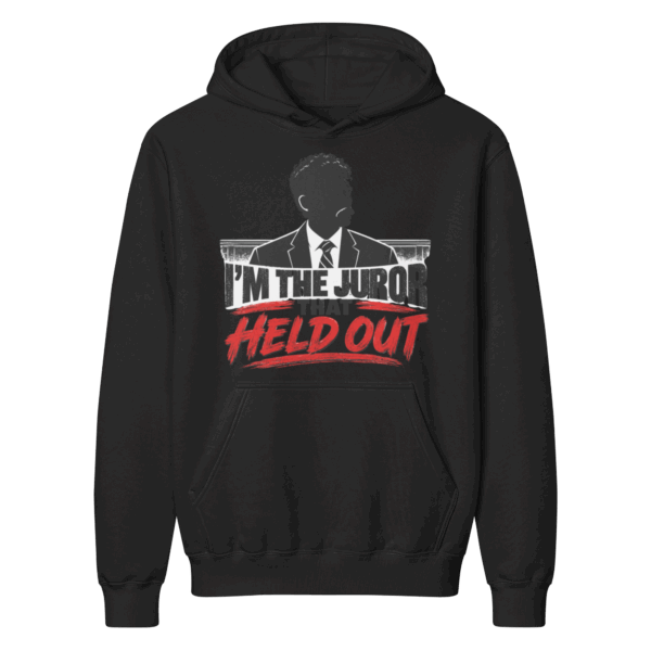 I'm the juror that held out - Classic Hoodie
