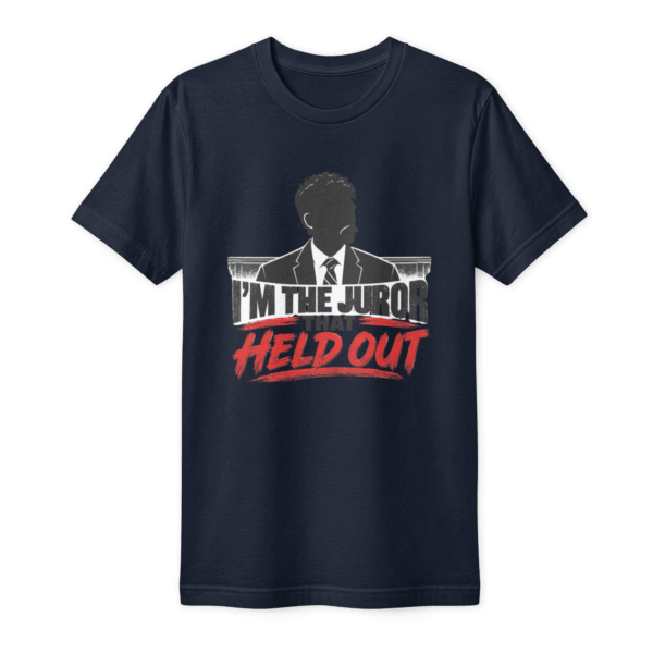 I'm the juror that held out Fine Jersey T-Shirt