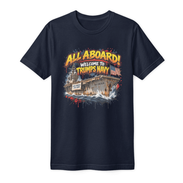 All aboard Trump's Navy T-Shirt