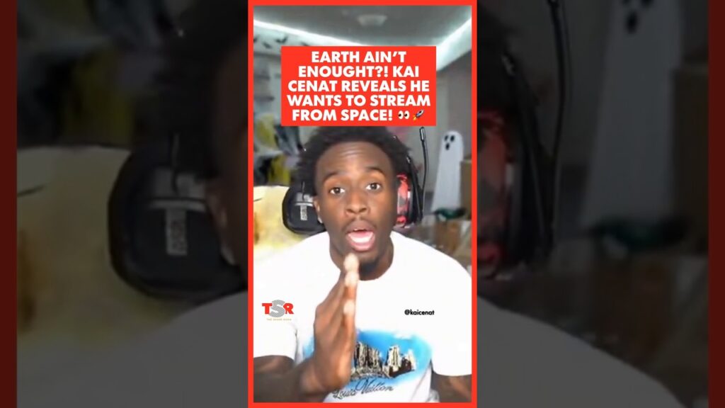 kai cenat sets his sights on streaming in space GUSJRB