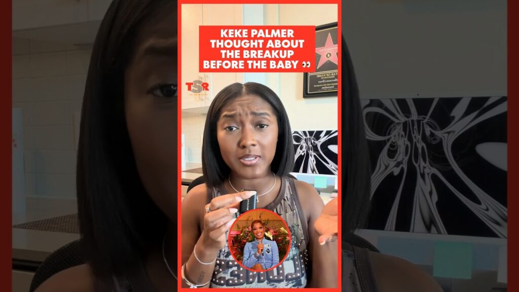 keke palmer thought about the breakup before the baby CraEze