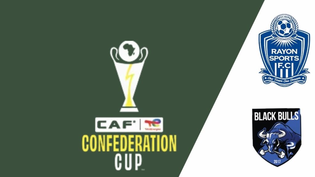 live black bulls vs rayon sports fc caf confederation cup umukino ukomeye WILTdB