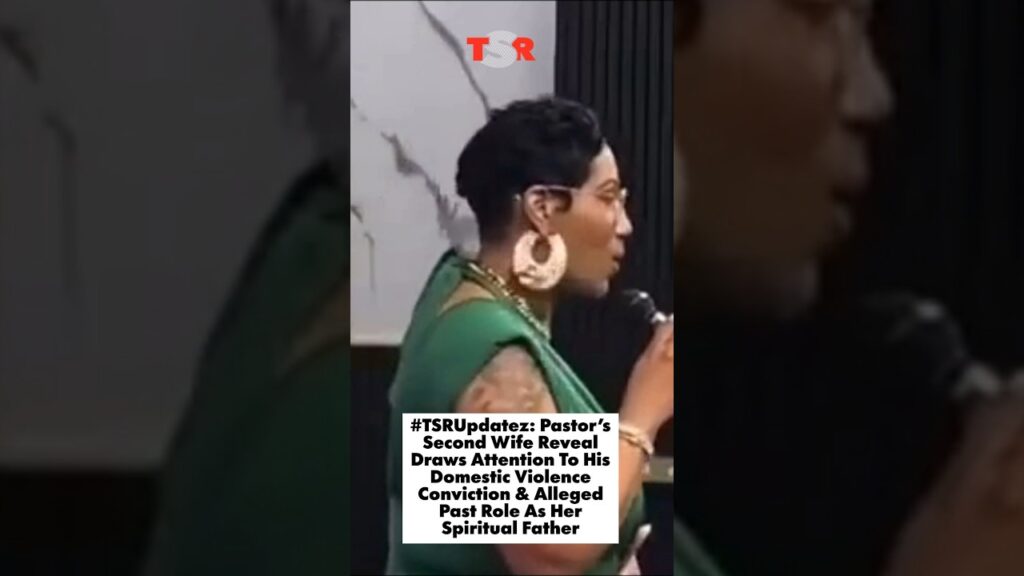 tsrupdatez pastors second wife reveal draws attention to his domestic violence conviction ZkSWKZ