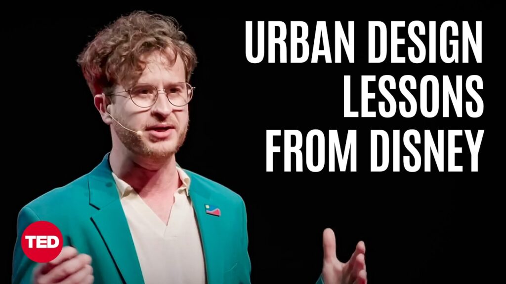 why we should design cities like disney zach deboer ted mF3rVP